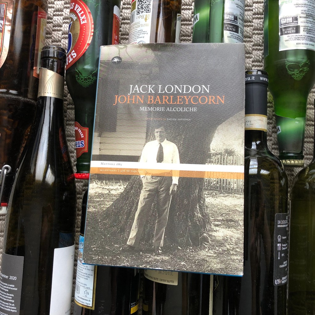 John Barleycorn: l’autobiografia in vino veritas di Jack&nbsp;London.